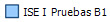 ISE I  Pruebas B1